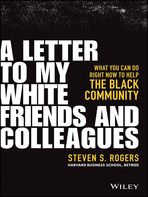 Title details for A Letter to My White Friends and Colleagues by Steven S. Rogers - Available
